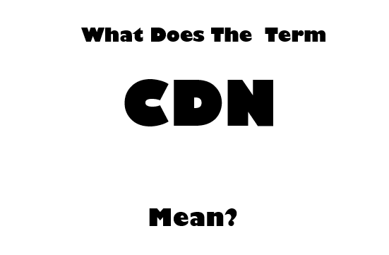 what_does_term_CDN_mean